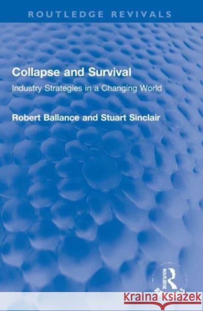 Collapse and Survival: Industry Strategies in a Changing World