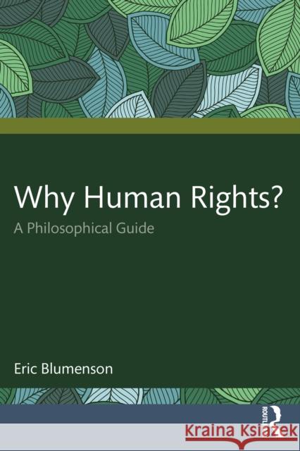 Why Human Rights?: A Philosophical Guide