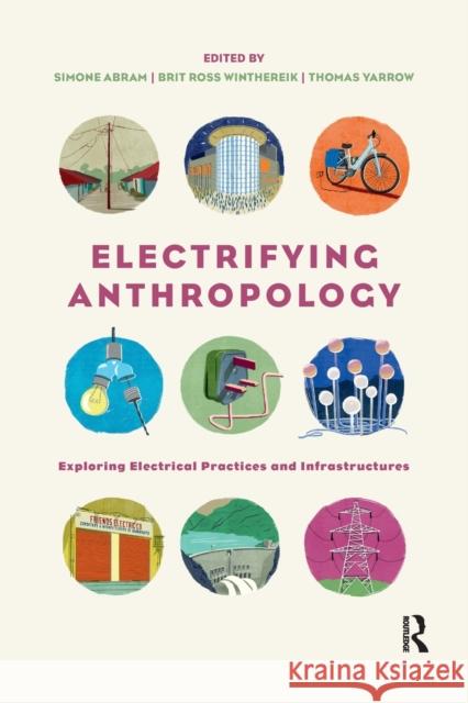 Electrifying Anthropology: Exploring Electrical Practices and Infrastructures