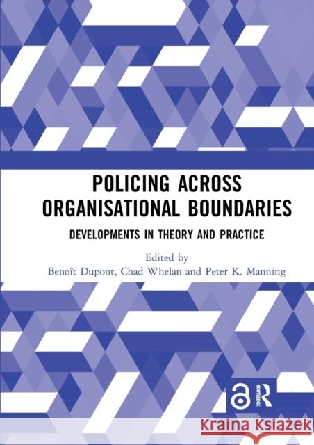 Policing Across Organisational Boundaries: Developments in Theory and Practice