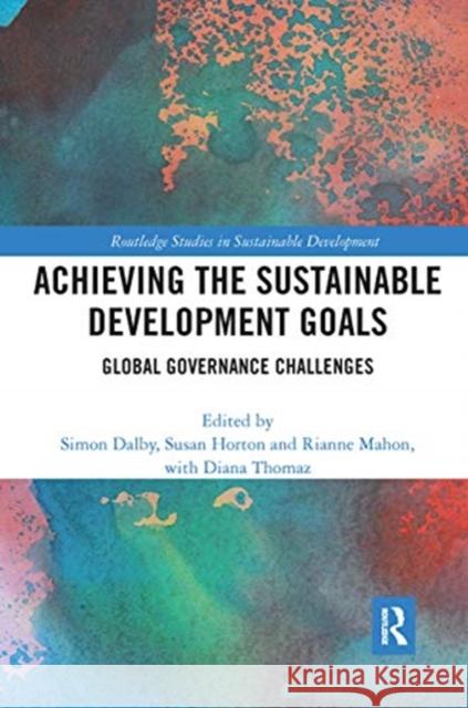 Achieving the Sustainable Development Goals: Global Governance Challenges