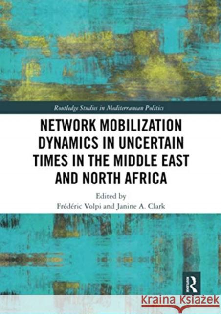 Network Mobilization Dynamics in Uncertain Times in the Middle East and North Africa