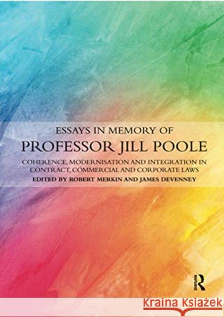 Essays in Memory of Professor Jill Poole: Coherence, Modernisation and Integration in Contract, Commercial and Corporate Laws