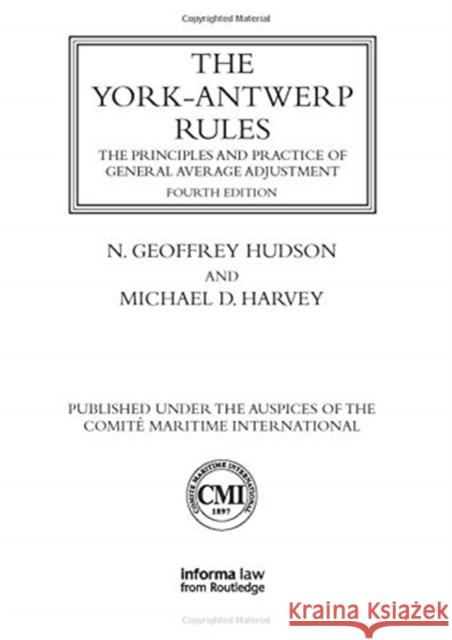 The York-Antwerp Rules: The Principles and Practice of General Average Adjustment: The Principles and Practice of General Average Adjustment