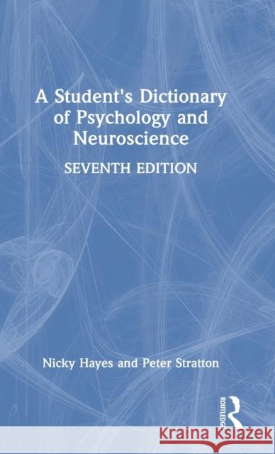 A Student's Dictionary of Psychology and Neuroscience