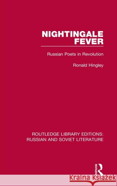 Nightingale Fever: Russian Poets in Revolution