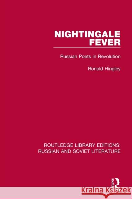 Nightingale Fever: Russian Poets in Revolution