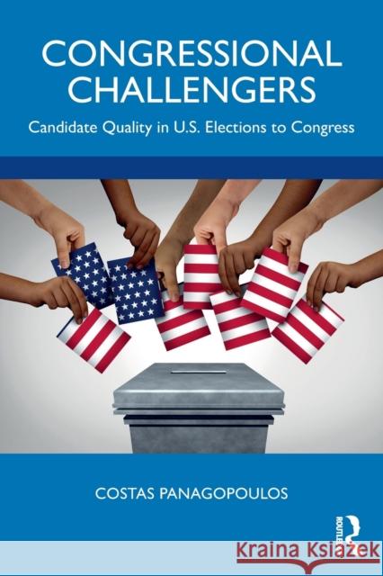 Congressional Challengers: Candidate Quality in U.S. Elections to Congress