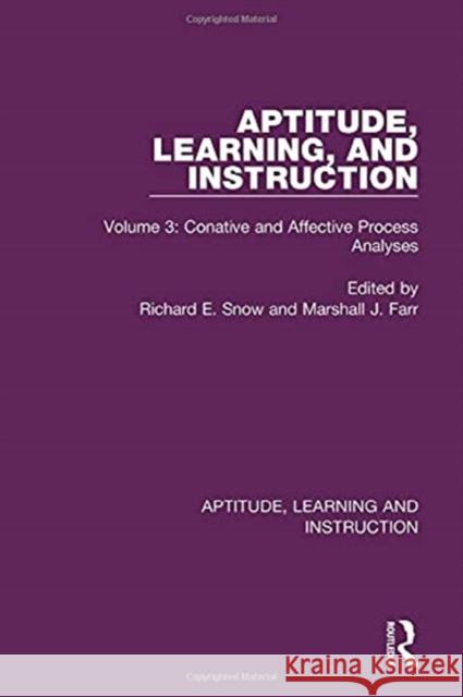 Aptitude, Learning, and Instruction: Volume 3: Conative and Affective Process Analyses