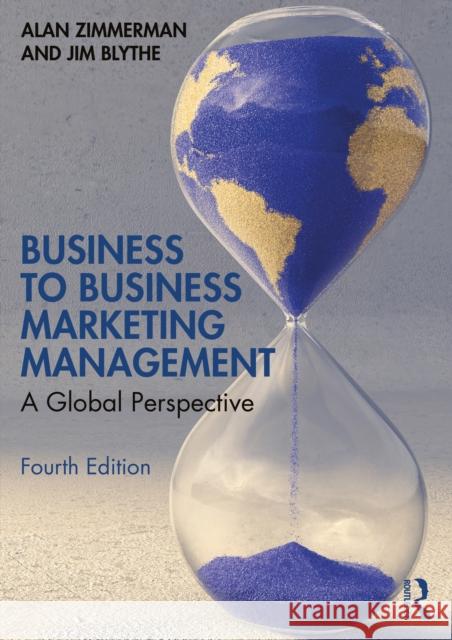 Business to Business Marketing Management: A Global Perspective