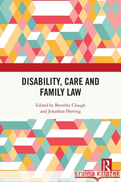 Disability, Care and Family Law