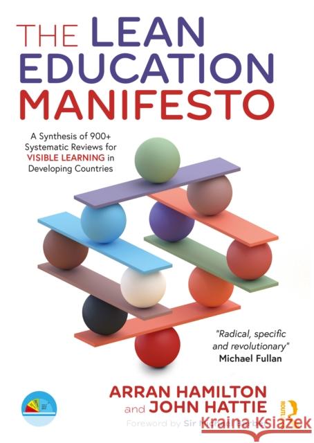 The Lean Education Manifesto: A Synthesis of 900+ Systematic Reviews for Visible Learning in Developing Countries