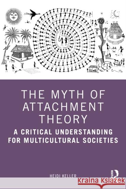 The Myth of Attachment Theory: A Critical Understanding for Multicultural Societies