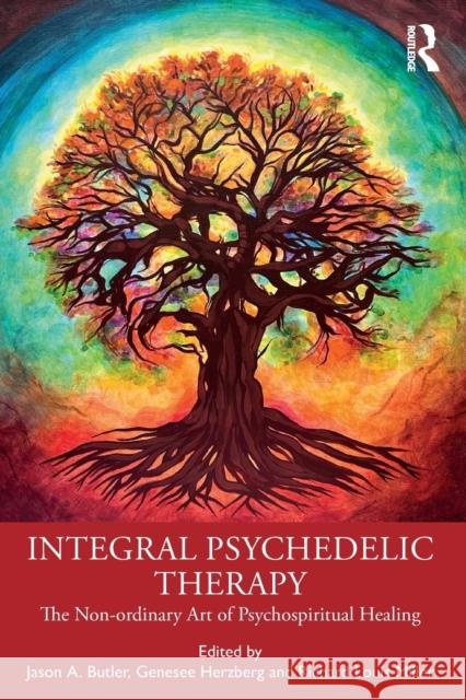 Integral Psychedelic Therapy: The Non-Ordinary Art of Psychospiritual Healing