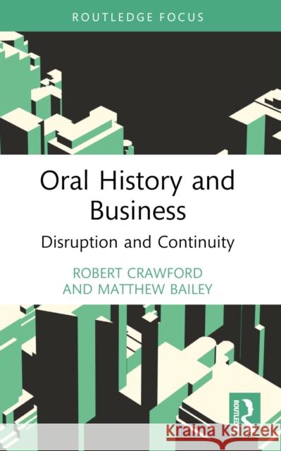 Oral History and Business: Disruption and Continuity