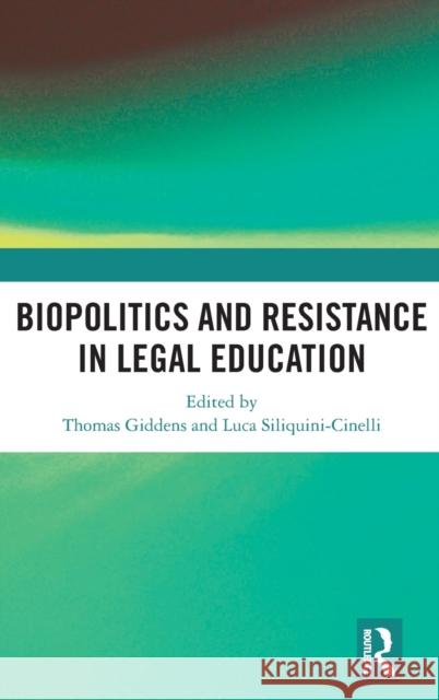 Biopolitics and Resistance in Legal Education