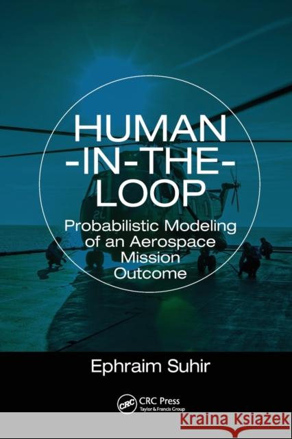 Human-In-The-Loop: Probabilistic Modeling of an Aerospace Mission Outcome