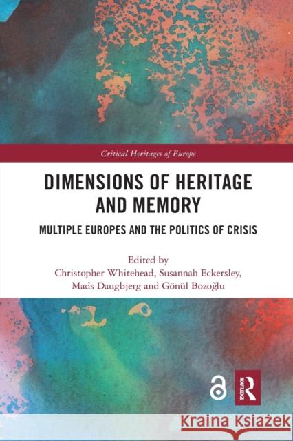 Dimensions of Heritage and Memory: Multiple Europes and the Politics of Crisis