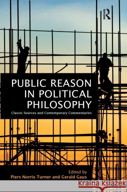 Public Reason in Political Philosophy: Classic Sources and Contemporary Commentaries