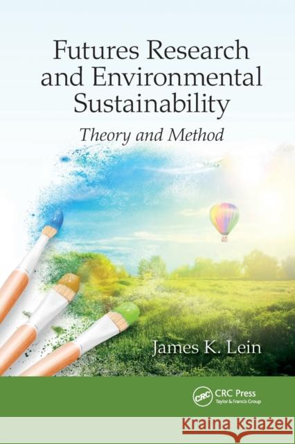 Futures Research and Environmental Sustainability: Theory and Method