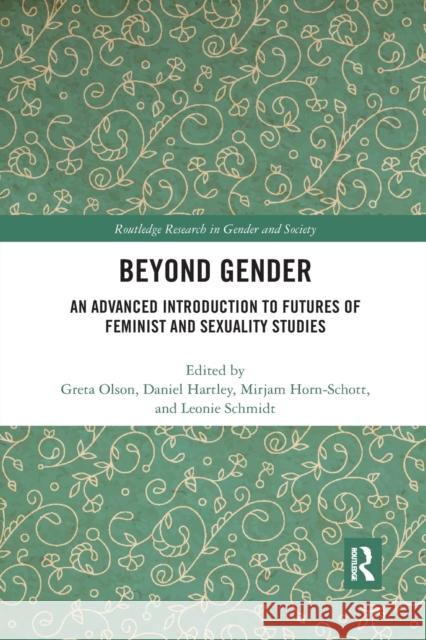 Beyond Gender: An Advanced Introduction to Futures of Feminist and Sexuality Studies