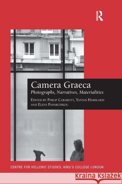 Camera Graeca: Photographs, Narratives, Materialities