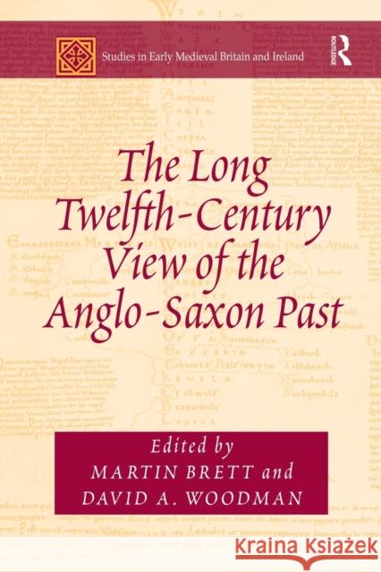 The Long Twelfth-Century View of the Anglo-Saxon Past