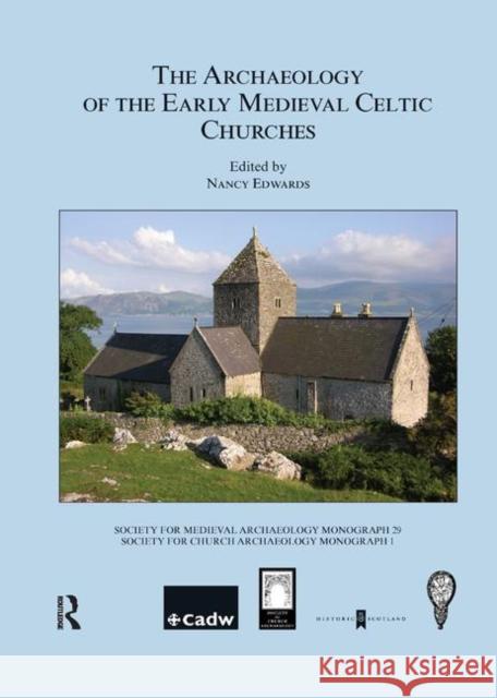 The Archaeology of the Early Medieval Celtic Churches: No. 29: Proceedings of a Conference on the Archaeology of the Early Medieval Celtic Churches, S