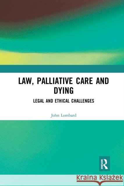 Law, Palliative Care and Dying: Legal and Ethical Challenges