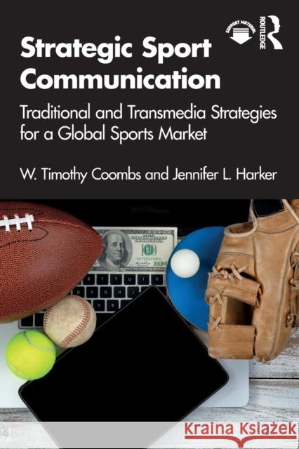 Strategic Sport Communication: Traditional and Transmedia Strategies for a Global Sports Market