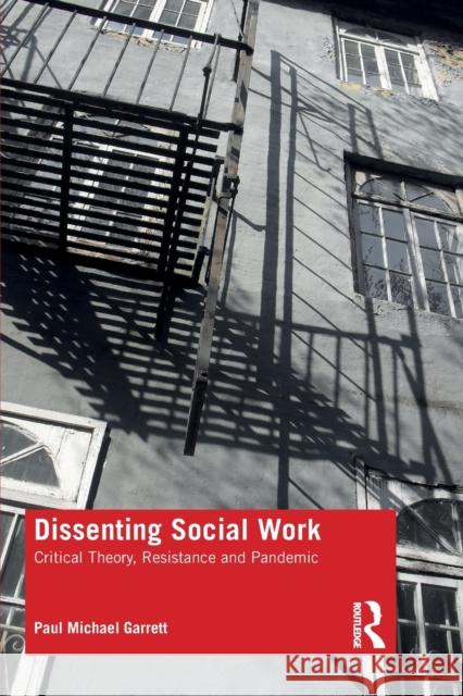 Dissenting Social Work: Critical Theory, Resistance and Pandemic