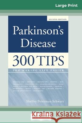 Parkinson's Disease: 300 Tips for Making Life Easier (16pt Large Print Edition)