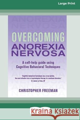 Overcoming Anorexia Nervosa (16pt Large Print Edition)