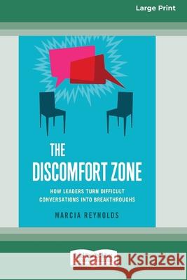 The Discomfort Zone: How Leaders Turn Difficult Conversations Into Breakthroughs [Standard Large Print 16 Pt Edition]
