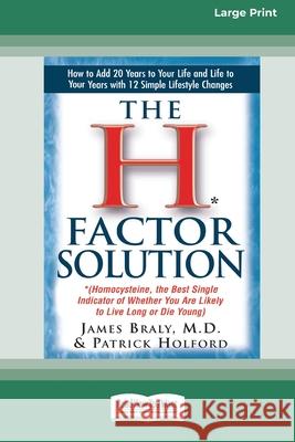 The H* Factor Solution: *(Homocysteine, the Best Single Indicator of Whether You are Likely to Live Long or Die Young) (16pt Large Print Editi