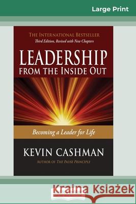 Leadership from the Inside Out: Becoming a Leader for Life (Third Edition) (16pt Large Print Edition)