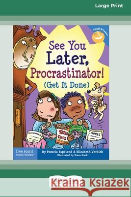 See You Later, Procrastinator!: (Get It Done) [Standard Large Print 16 Pt Edition]