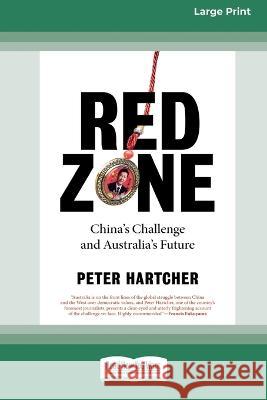 Red Zone: China's Challenge and Australia's Future [16pt Large Print Edition]