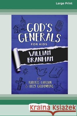 God's Generals for Kids - Volume 10: William Branham [16pt Large Print Edition]