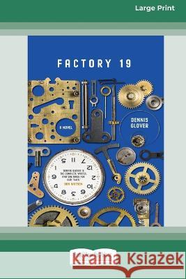 Factory 19 [Large Print 16pt]