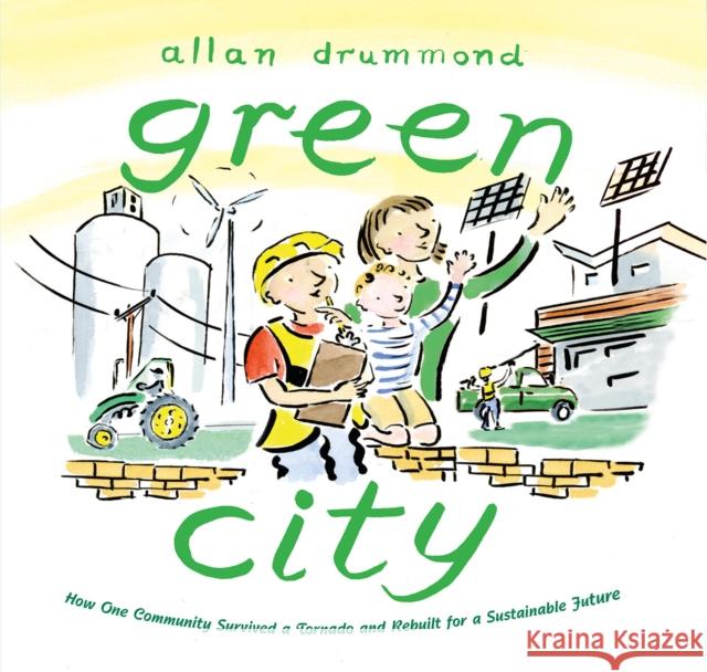 Green City: How One Community Survived a Tornado and Rebuilt for a Sustainable Future