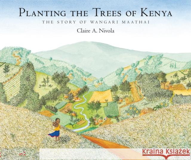 Planting the Trees of Kenya: The Story of Wangari Maathai