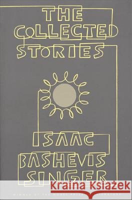 The Collected Stories of Isaac Bashevis Singer