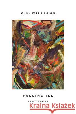 Falling Ill: Last Poems