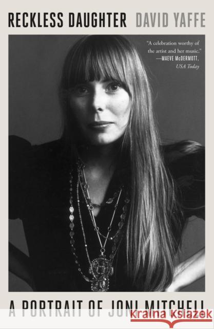 Reckless Daughter: A Portrait of Joni Mitchell