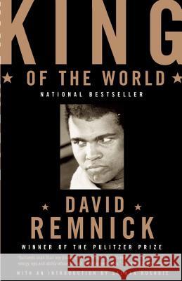King of the World: Muhammad Ali and the Rise of an American Hero