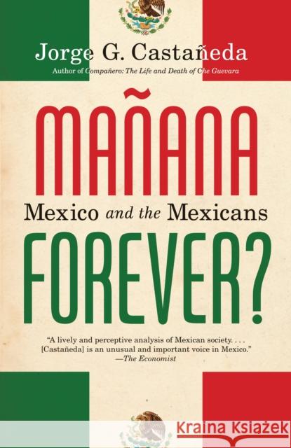 Manana Forever?: Mexico and the Mexicans