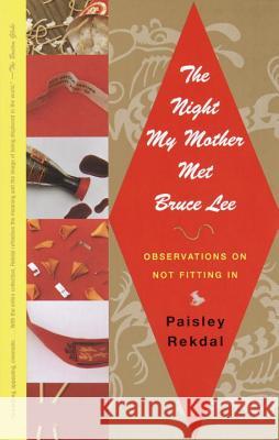 The Night My Mother Met Bruce Lee: Observations on Not Fitting in