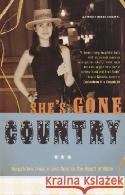 She's Gone Country: Dispatches from a Lost Soul in the Heart of Dixie