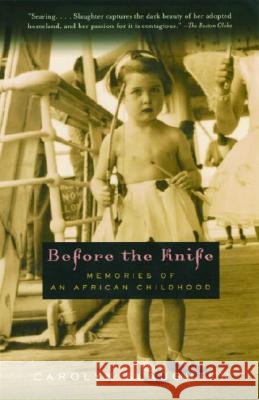 Before the Knife: Memories of an African Childhood